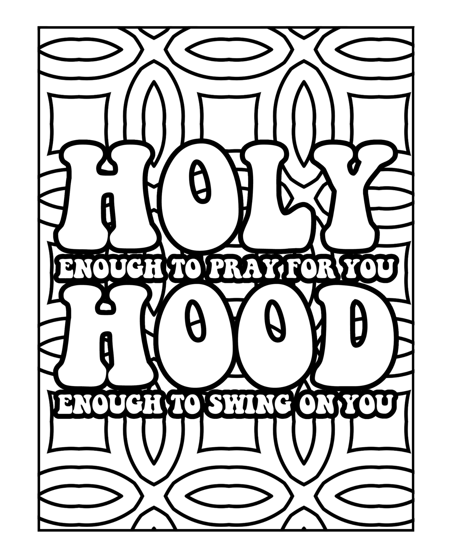 Half Hood Half Holy: That Means Pray With Me, Don't Play With Me