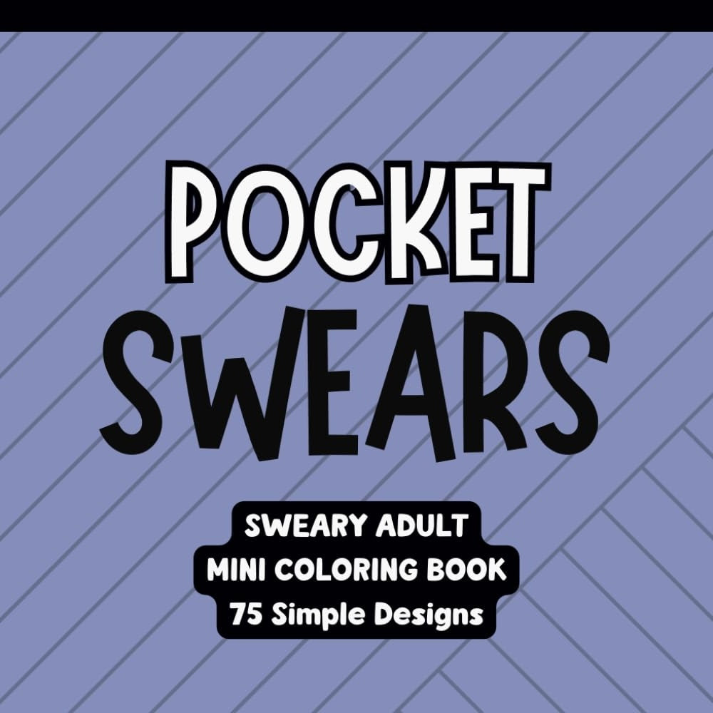Pocket Swears - A Very Sweary SIMPLE Adult Mini Coloring Book