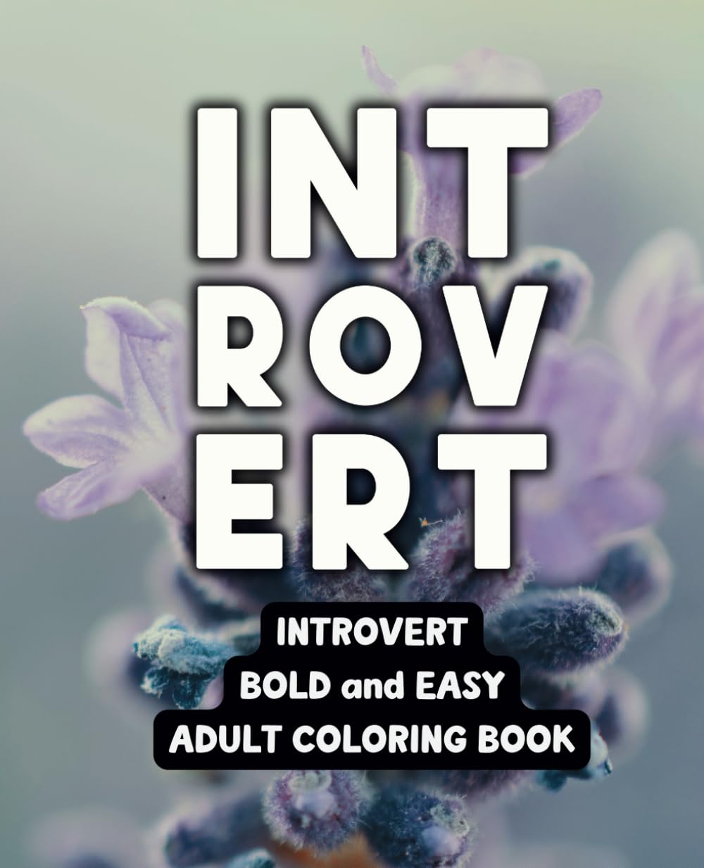 Introvert - Bold and Easy - Adult Coloring Book