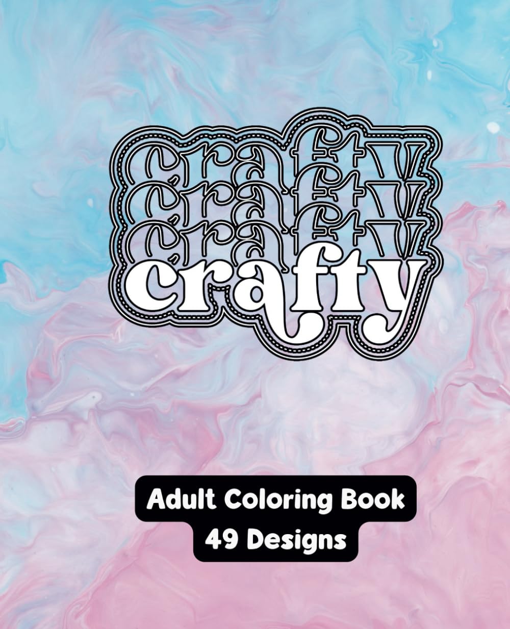 Crafty - Ultimate Adult Coloring Book For Stress Relief and Creativity