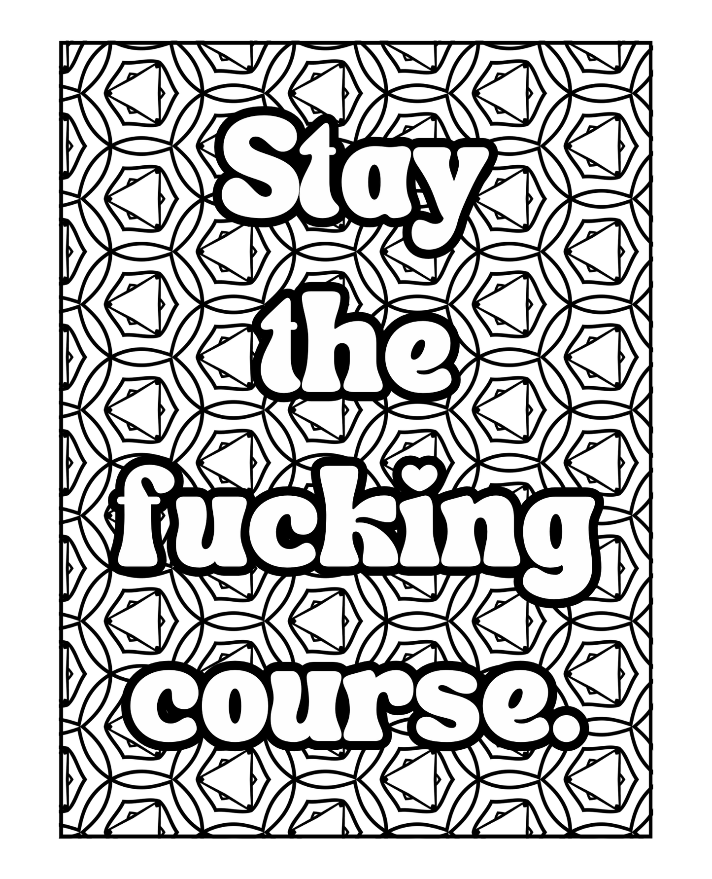 Stay F*cking Motivated Volume 2- A Very Sweary Motivational Adult Coloring Book