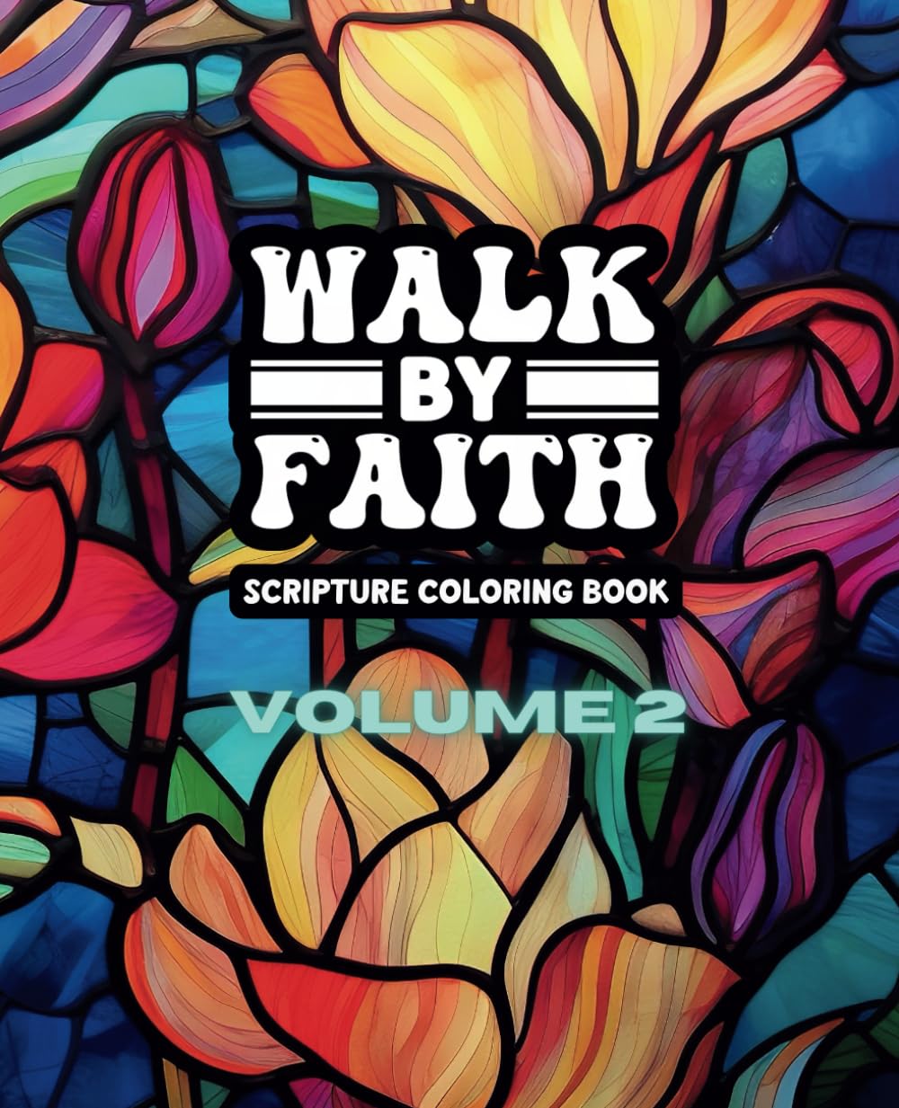Walk By Faith Volume Two - Adult Scripture Coloring Book