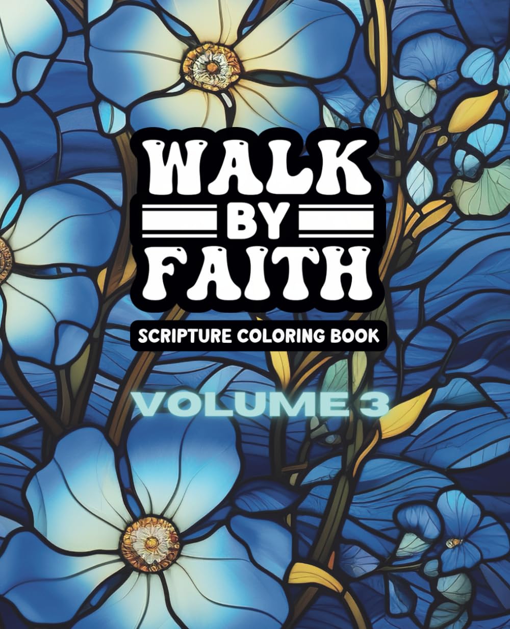 Walk By Faith Volume Three - Adult Scripture Coloring Book