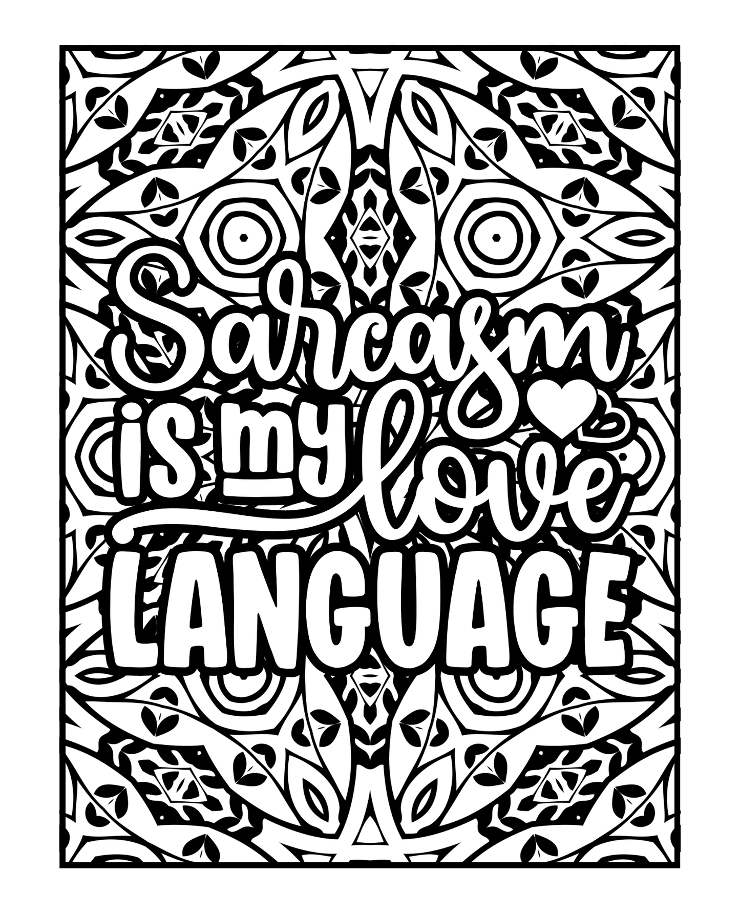 I Speak Fluent Sarcasm - Sarcasm and Snark Adult Coloring Book