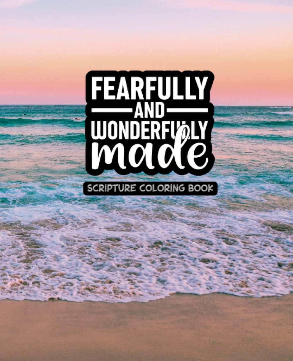 Fearfully and Wonderfully Made - Adult Scripture Coloring Book