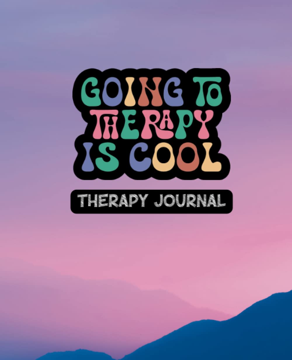 Going To Therapy Is Cool - Therapy Journal
