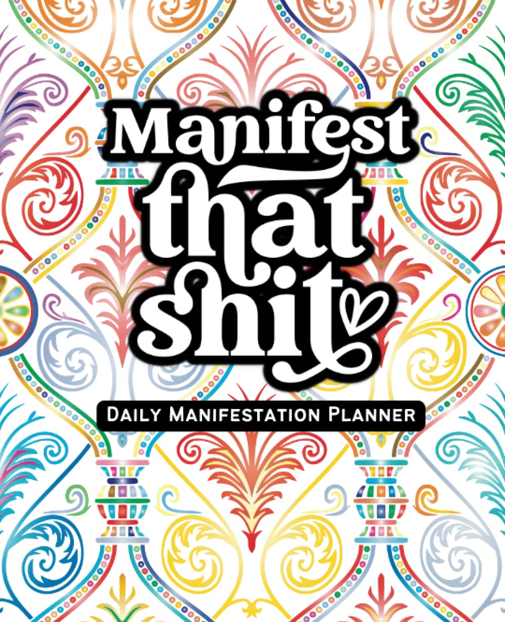 Manifest That Shit - Daily Manifestation Planner
