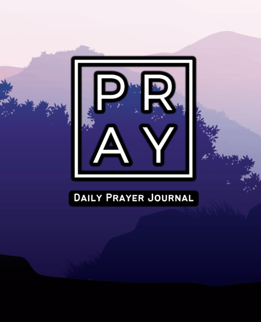 PRAY - Daily Prayer Journal