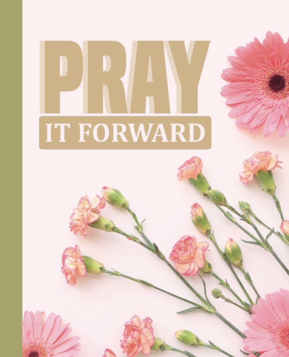 Pray It Forward - Daily Prayer Journal