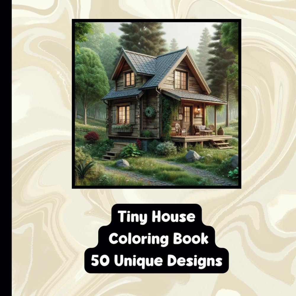 Tiny House Dreams - Adult Coloring Book