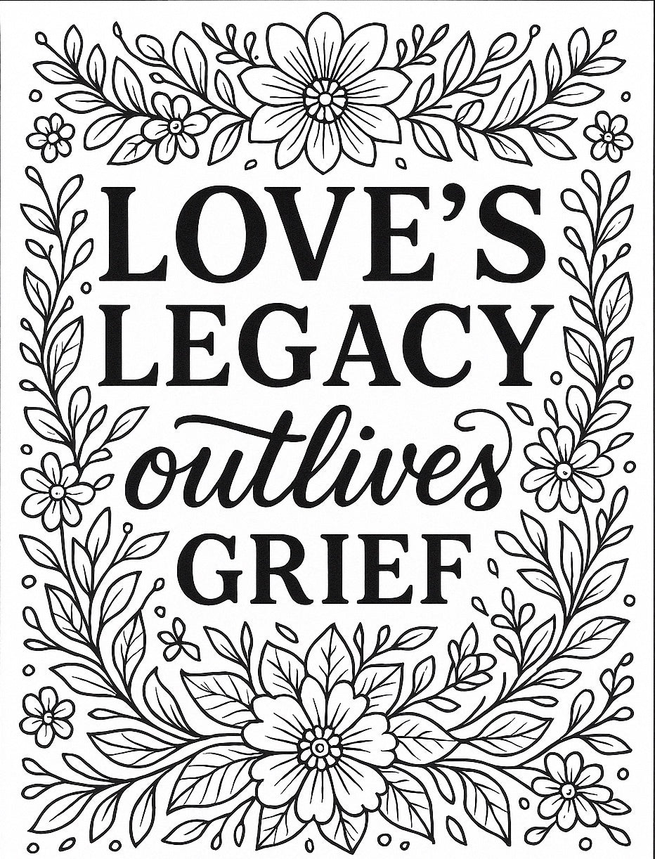 Love’s Legacy Lives On: A Free Coloring Page for Healing