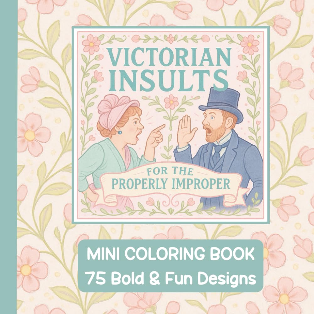 Victorian Insults For The Properly Improper Coloring Book