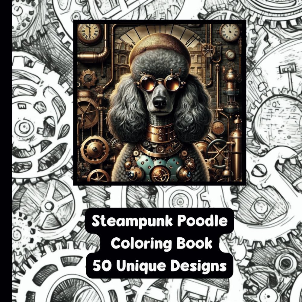 Steampunk Poodle - Adult Coloring Book