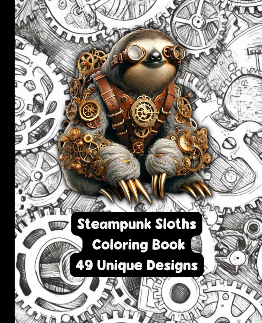 Steampunk Sloths - Adult Coloring Book