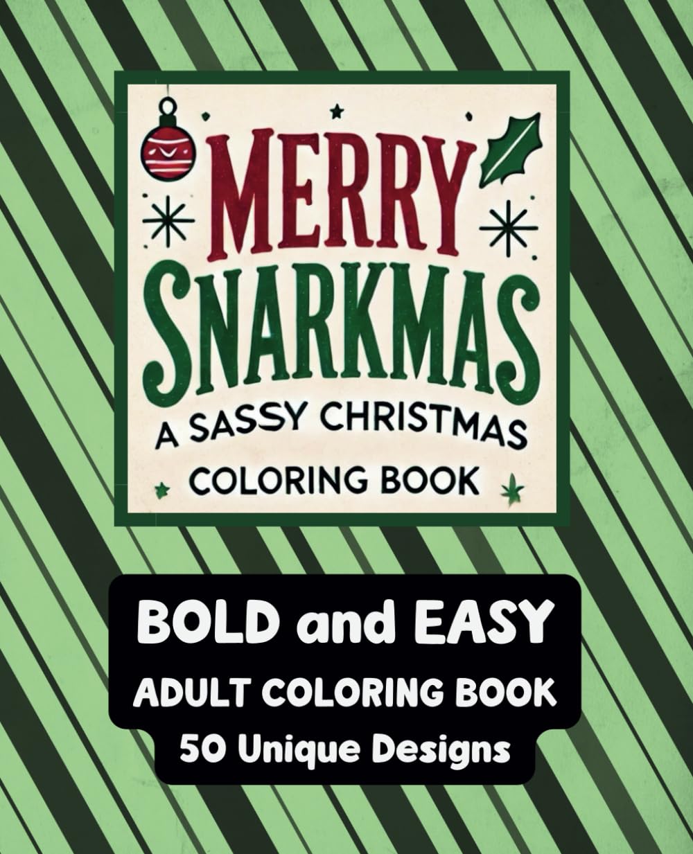 Merry Snarkmas - Sassy Bold and Easy Christmas Adult Coloring Book